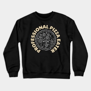 Professional Pizza Eater Crewneck Sweatshirt